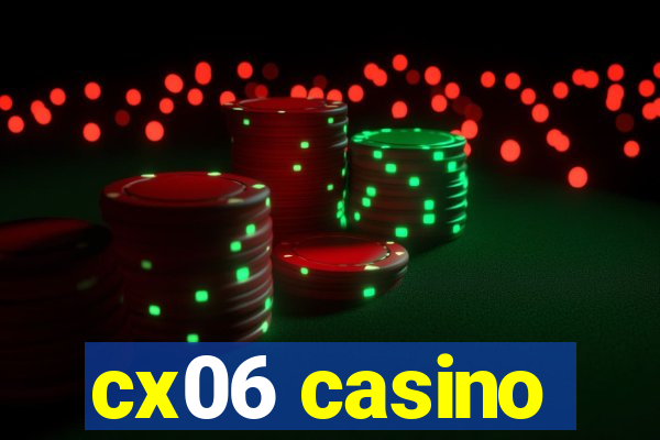 cx06 casino